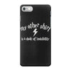 my other shirt is a cloak of invisibility iPhone 7 Case