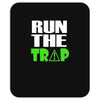 run the trap Mousepad