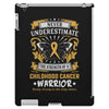 Never Underestimate The Strength Of A Childhood Cancer Warrior iPad 3 and 4 Case