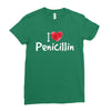 I love Penicillin Ladies Fitted T-Shirt