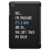 Yes...I'm Pregnant.It's a Boy! And No...You Can't Touch My Belly! iPad Mini