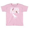 We Need More Teeth Toddler T-shirt