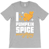 I Love Pumpkin Spice Everything T-Shirt