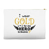 I Wear Gold For My Hero In Haven Accessory Pouches