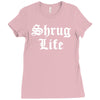 shrug life Ladies Fitted T-Shirt