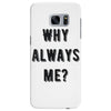 why always me Samsung Galaxy S7 Edge