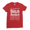 bitch switch Ladies Fitted T-Shirt