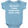 hate halloween Baby Bodysuit