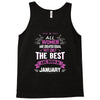All Women Created Equal But The Best Born In January Tank Top