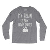 my brain is 90% movie quotes Long Sleeve Shirts