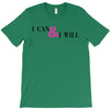 i can &amp; i will T-Shirt