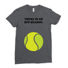 There is No Off-Season Ladies Fitted T-Shirt