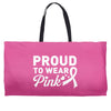 Proud To Wear Pink Weekender Totes