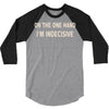 on one hand i'm indecisive 3/4 Sleeve Shirt