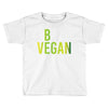 be vegan Toddler T-shirt