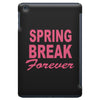 spring break forever iPad Mini