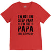 I&rsquo;M not the Step Papa I&rsquo;M The Papa That STEPPED UP V-Neck Tee