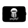 you jelly Laptop sleeve