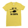 get to da choppa Ladies Fitted T-Shirt