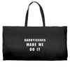 daddyissues made me do it Weekender Totes