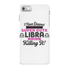 i never dreamed i'd grow up to be a super cute libra but here i am kil iPhone 7 Case