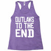 outlaws to the end 4 Racerback Tank