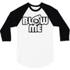 blow me 3/4 Sleeve Shirt