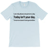 i can only please 1 person a day T-Shirt