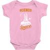 Science: Because You Can't Pray This Shit Into Space Infant Clothing