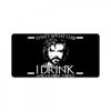 i drink and i know things License Plate