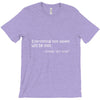 everything not saved will be lost t shirt T-Shirt