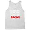 Exercise Or Bacon Tank Top