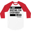 Rooting for Everybody 3/4 Sleeve Shirt