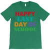 happy last day of school T-Shirt