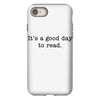 it's a good day to read text iPhone 8 Case