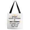 Smart Good Looking Math Teacher Doesnt Get Better Than This Tote Bags