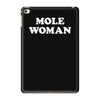 mole woman iPad Mini 4