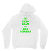 keep calm and kill zombies Hoodie