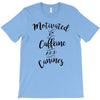 motivated by caffeine and canines T-Shirt