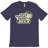 save water drink beer T-Shirt