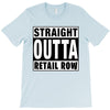 straight outta retail row T-Shirt