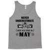 never underestimate an old man who was born in may Tank Top