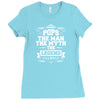 Pops The Man The Myth The Legend Ladies Fitted T-Shirt