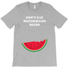 Don't Eat Watermelon Seeds T-Shirt