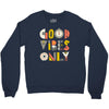 good vibes only Crewneck Sweatshirt