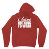 nothing to wear (2) Unisex Hoodie
