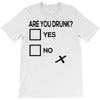 are you drunk check T-Shirt