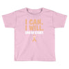 I Can I Will End Of The Story Toddler T-shirt