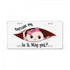 Excuse Me Is It May Yet Baby Girl License Plate