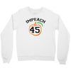 Impeach 45 Crewneck Sweatshirt